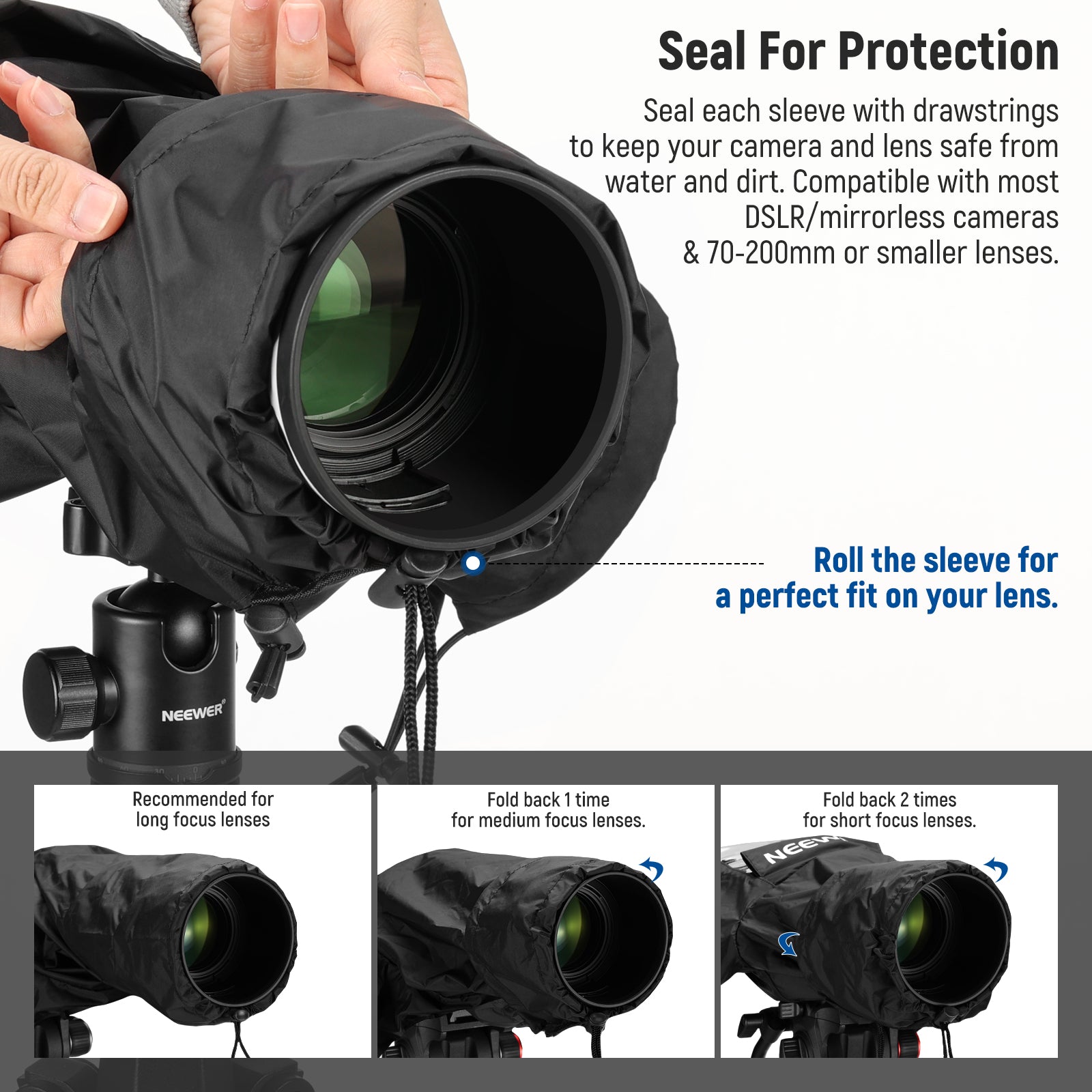Seal each sleeve with drawstrings to keep your camera and lens safe from water and dirt.