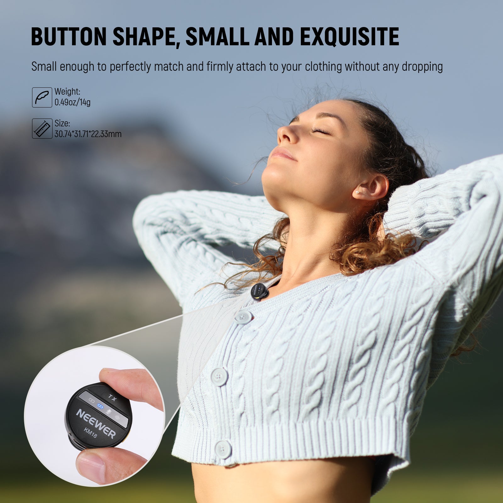 Innovated with the mini button shape design, each transmitter weighs only 0.49oz (14g).