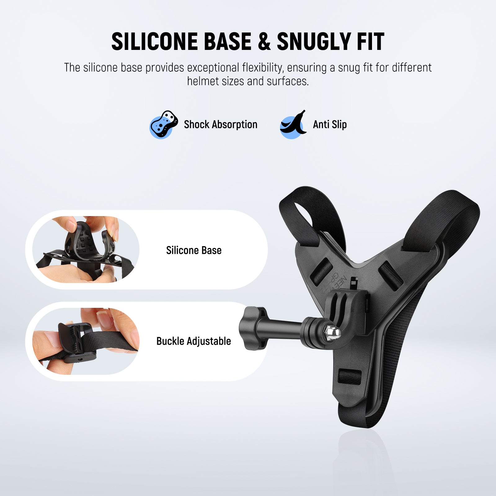 The silicone base provides exceptional flexibility.