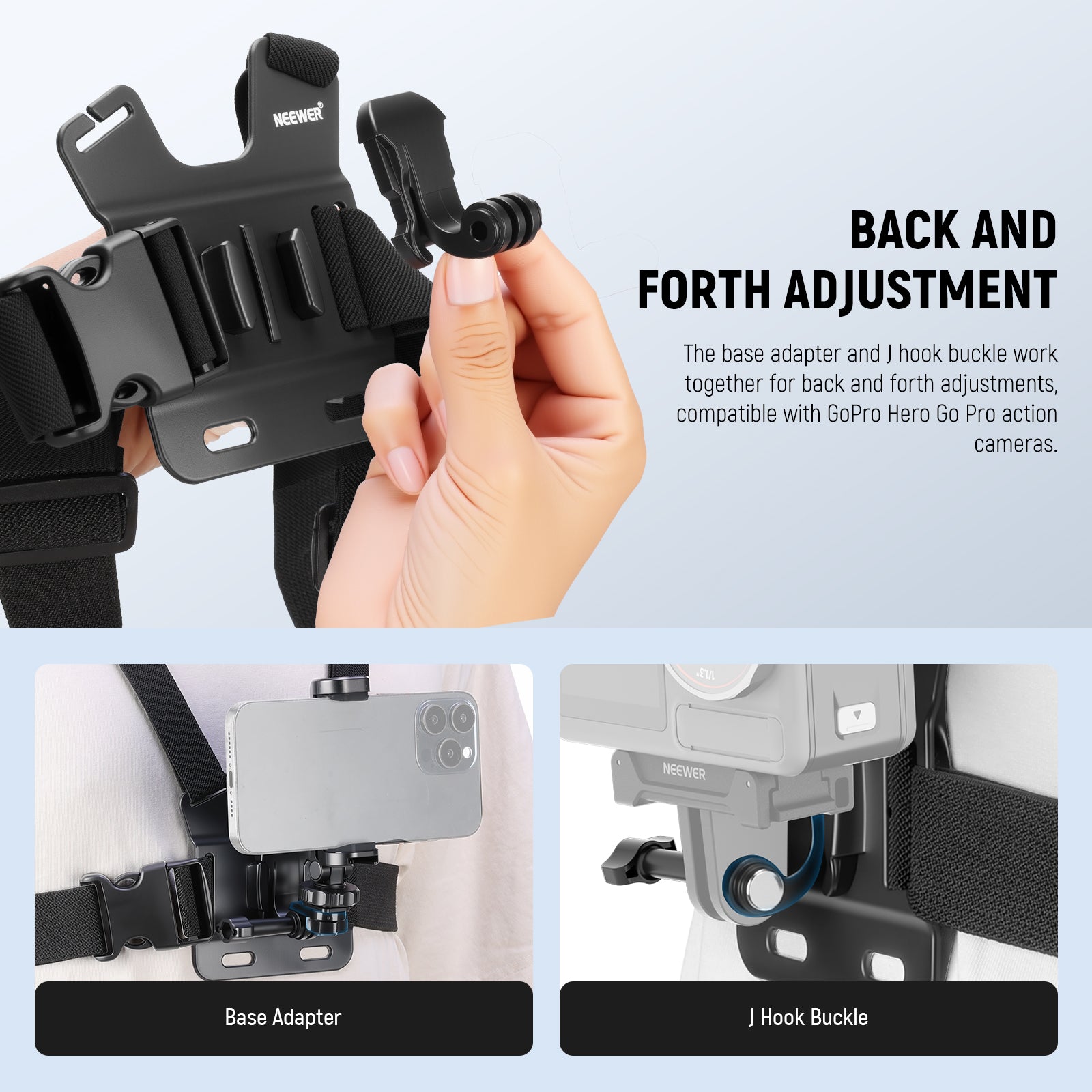 The base adapter and J hook buckle attachments offers for back and forth adjustments.