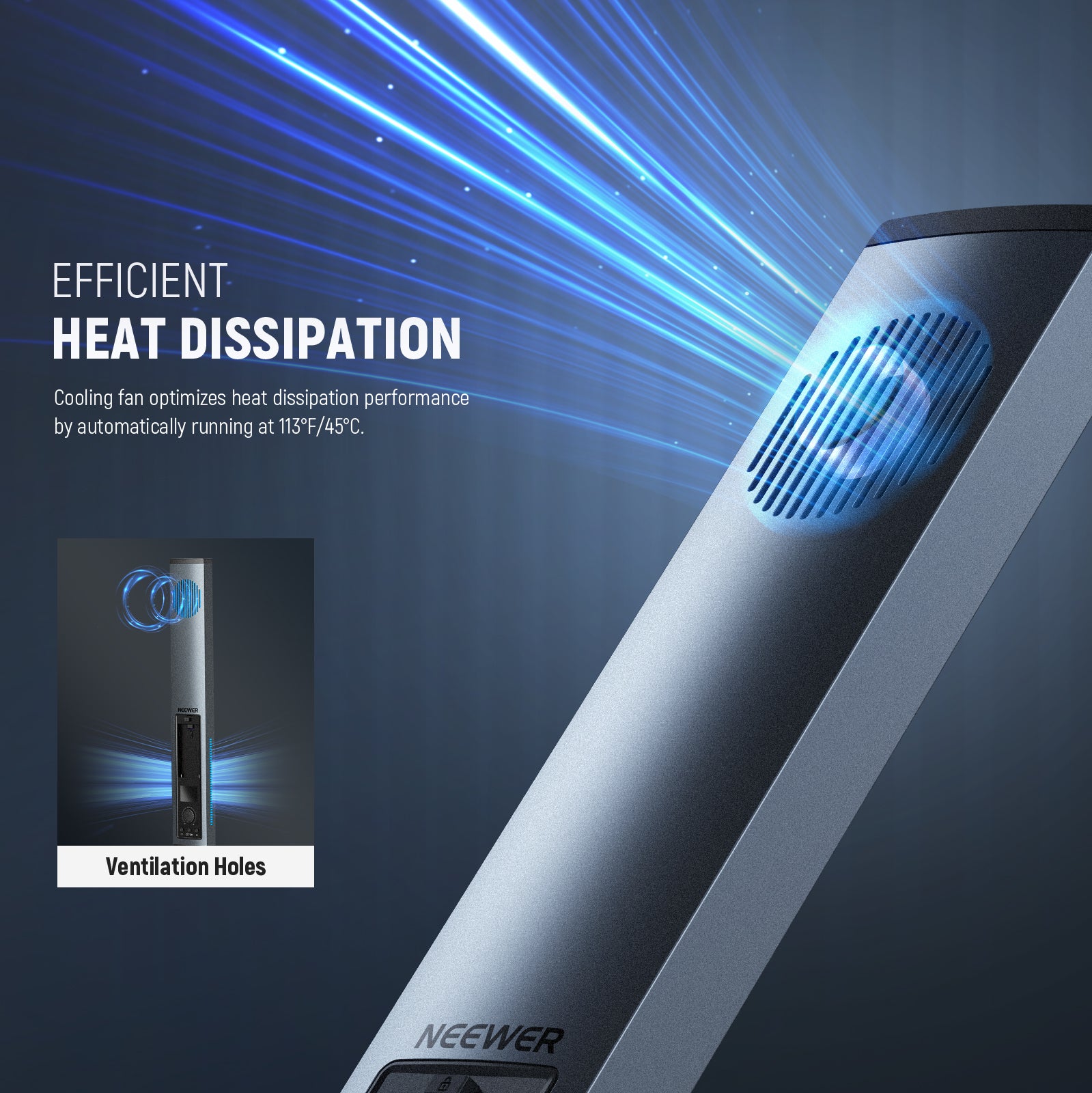 Ventilation holes and an integrated fan operating at 45° can effectively accelerate heat dissipation.