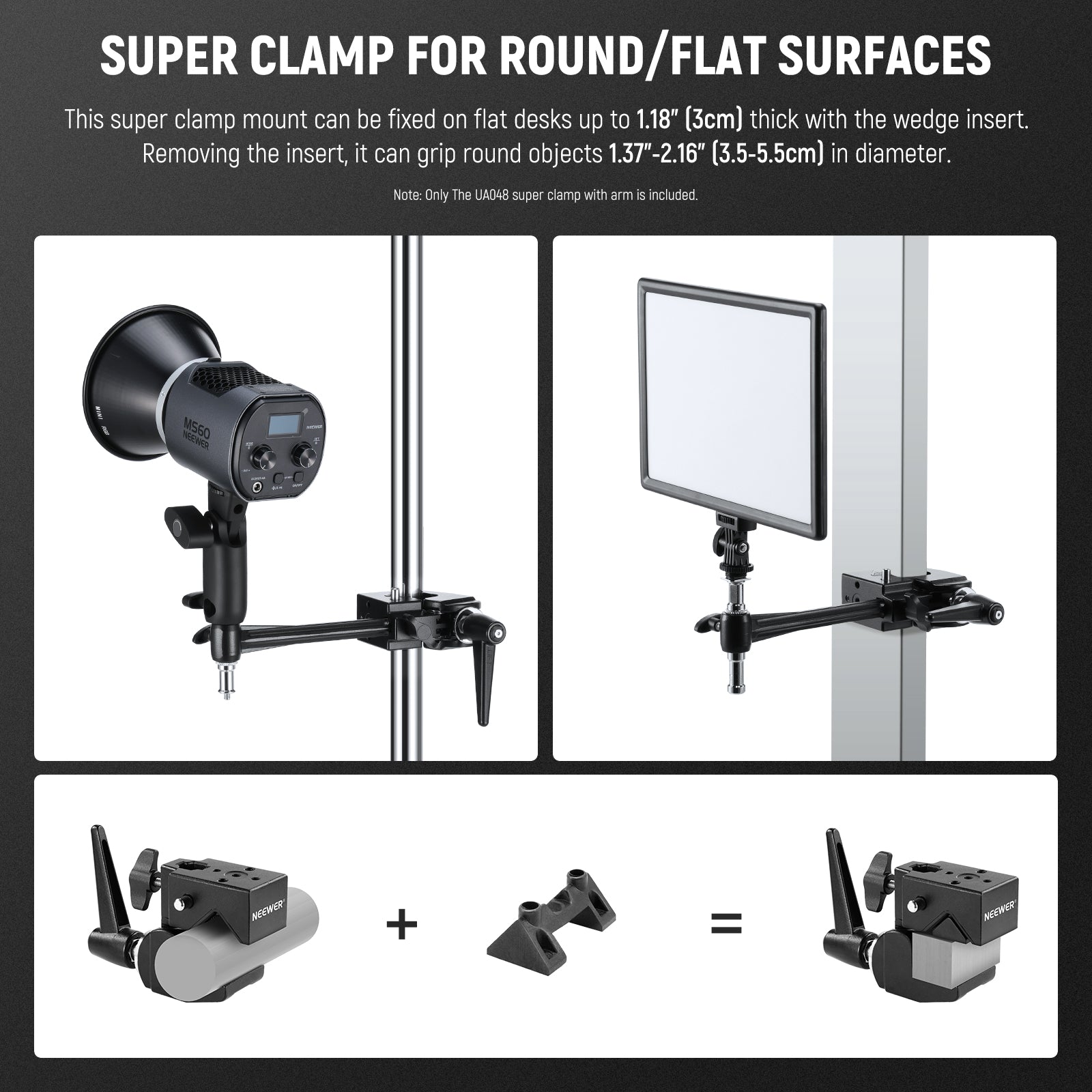 This super clamp mount can fix on flat desks up to 1.6" thick with the wedge insert.