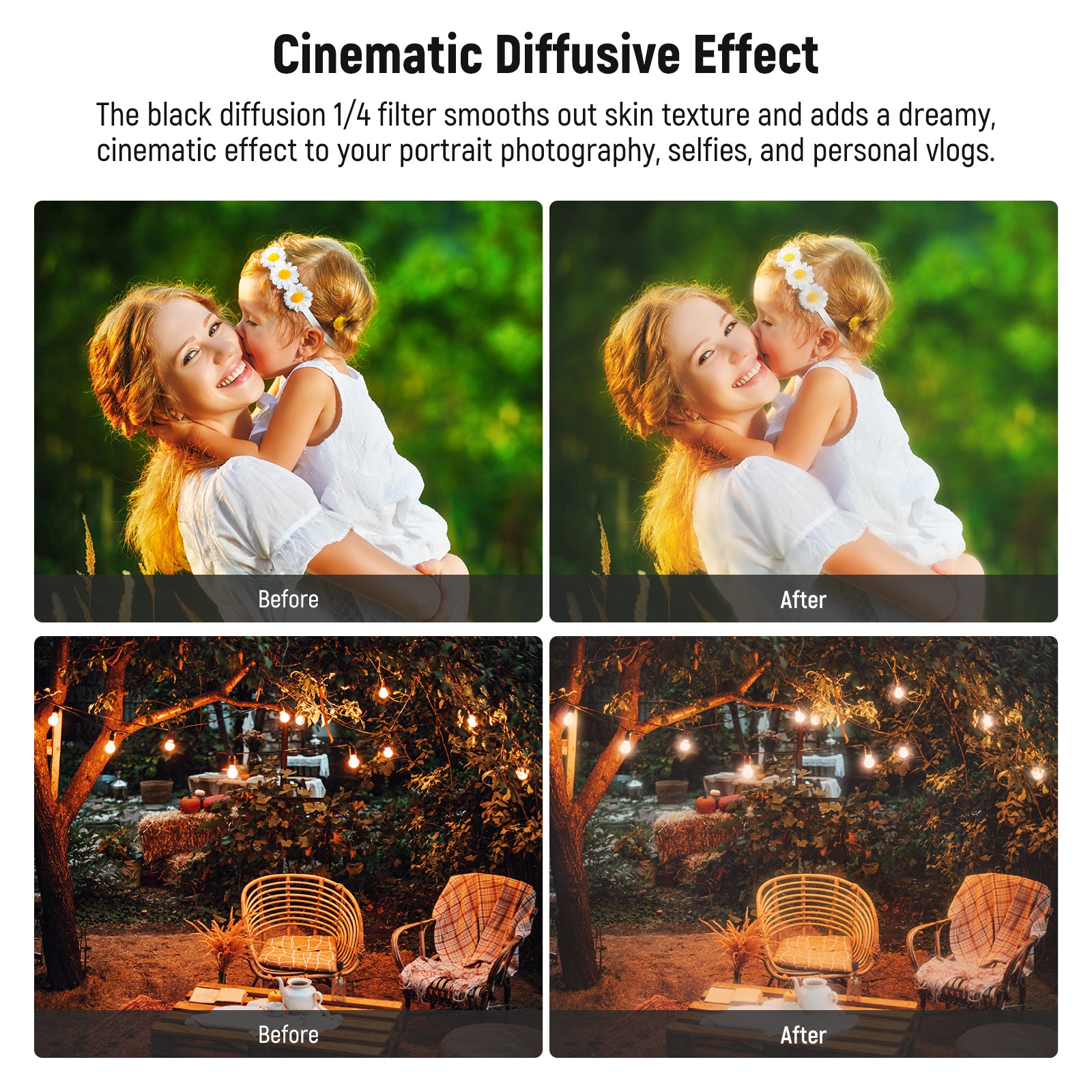The black diffusion 1/4 filter smooths out skin texture and adds a dreamy, cinematic effect