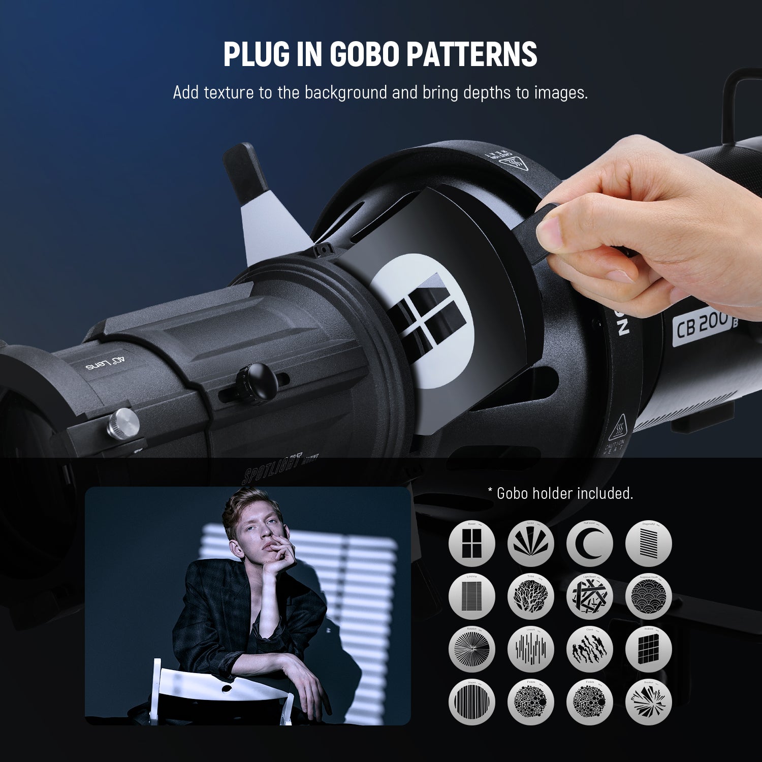 The 16 metal pattern gobos enable the projection of shapes and textures onto subjects or backgrounds with the gobo holder