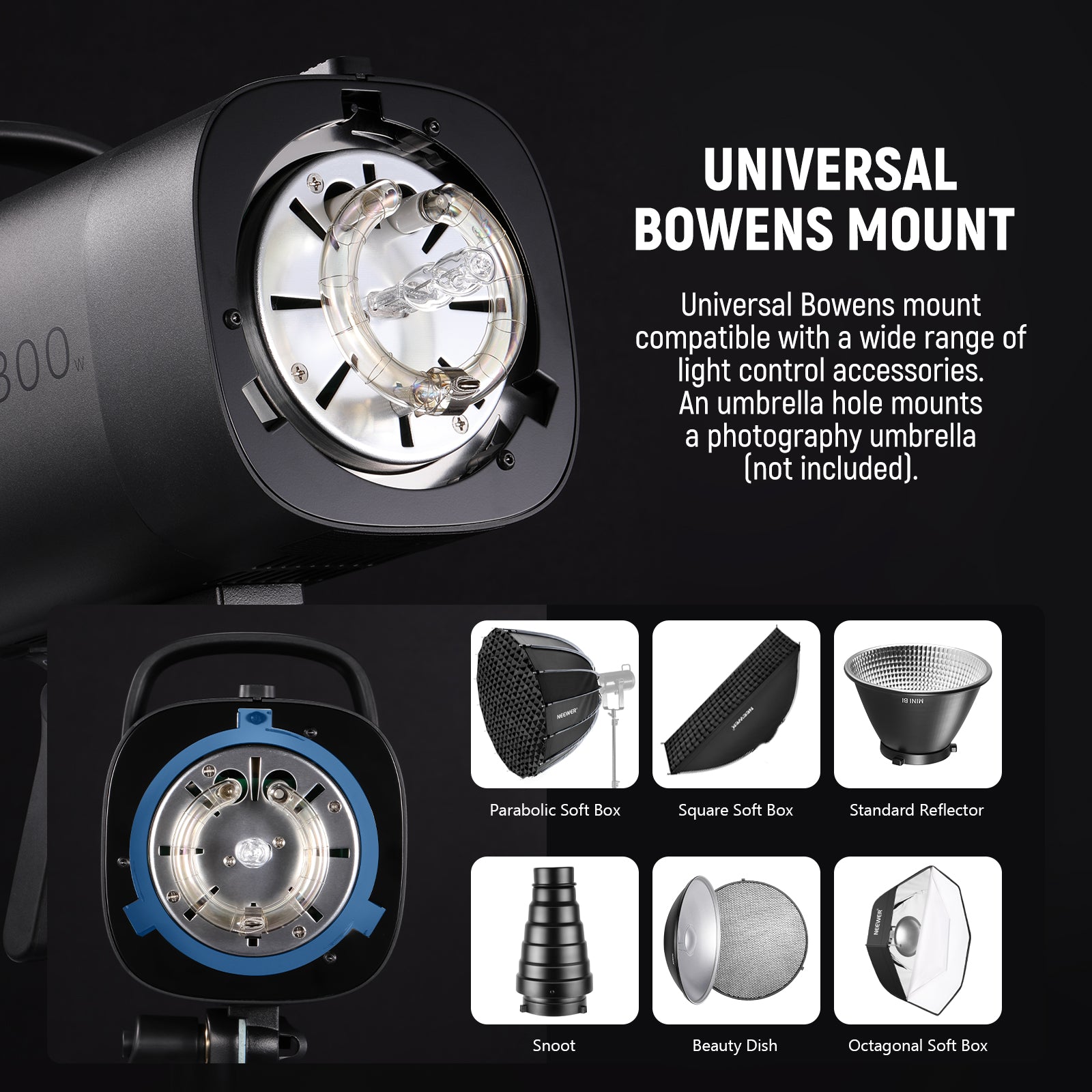 To enrich light effects, the standard Bowens mount and umbrella socket can work with softboxes and other light shapers.