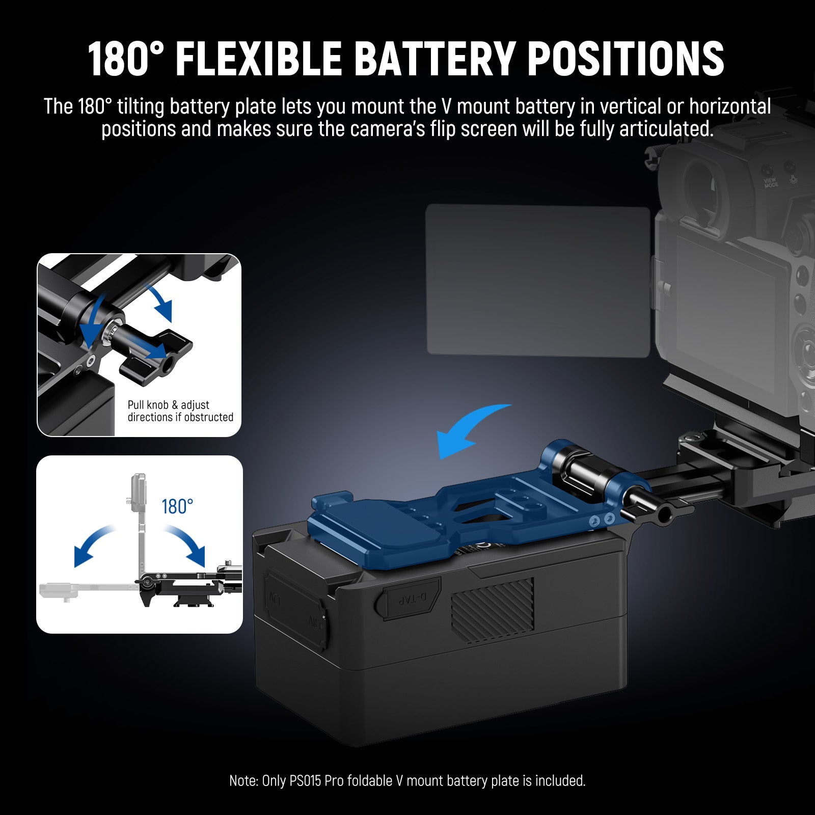 The 180° tilting battery plate lets you mount the V mount battery in vertical or horizontal positions