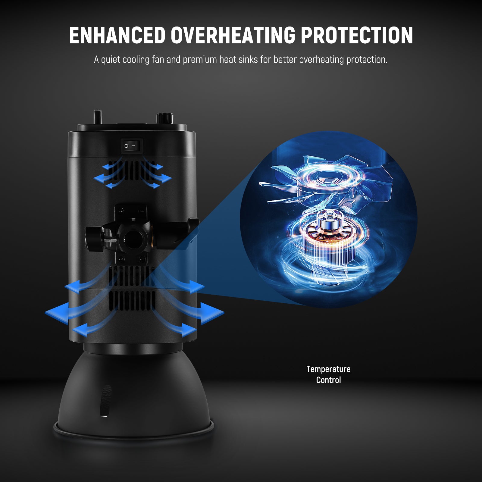 The flash adopts optimized cooling fans and an enlarged air inlet