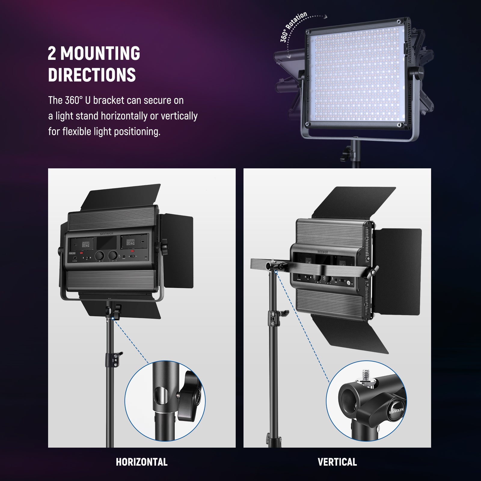 The 360° U bracket can secure on a light stand horizontally or vertically.